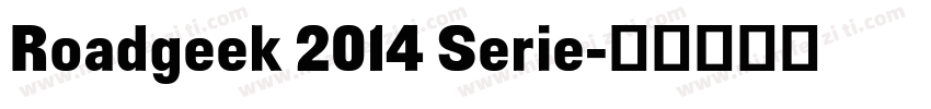 Roadgeek 2014 Serie字体转换